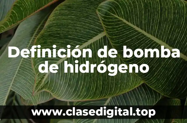 Definición de bomba de hidrógeno