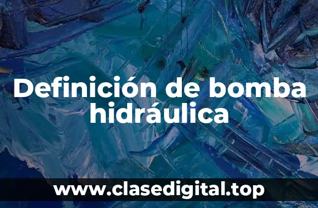 Definición de bomba hidráulica