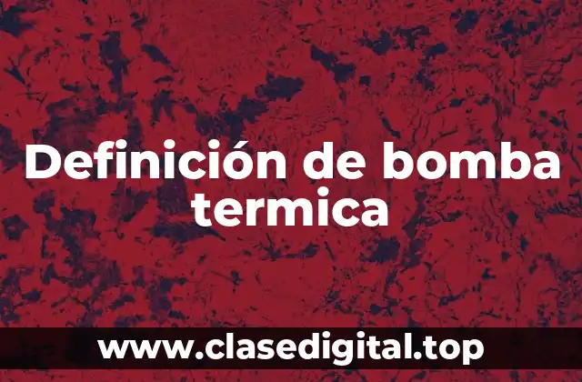 Definición de bomba termica