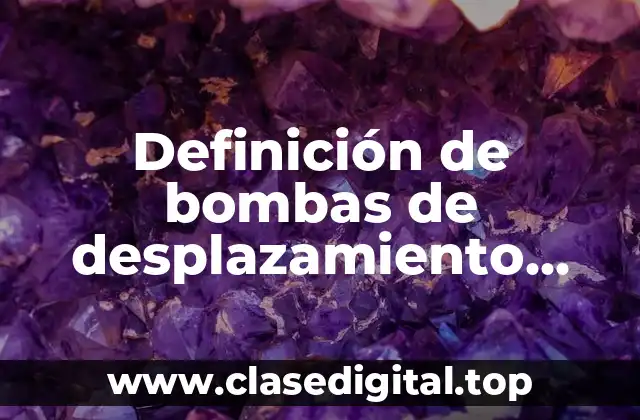 Definición de bombas de desplazamiento variable