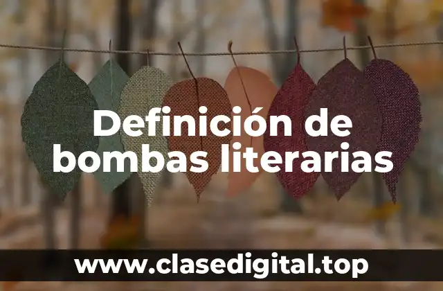 Ejemplos de bombas literarias