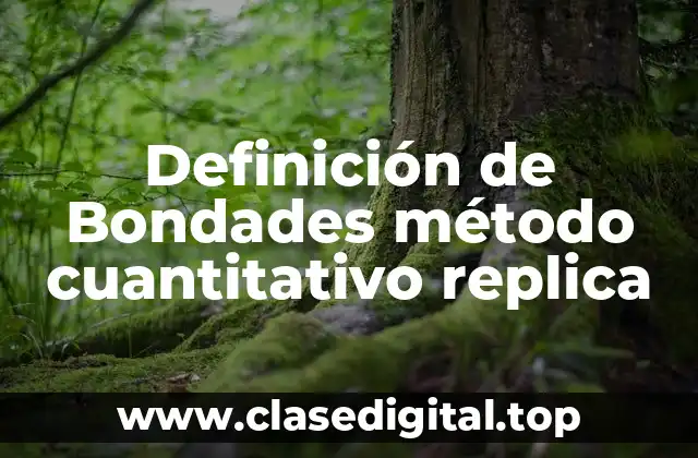 Definición de Bondades método cuantitativo replica