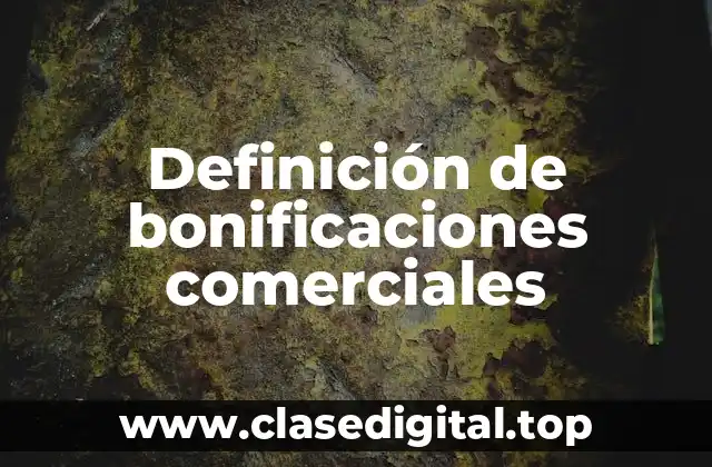 Ejemplos de bonificaciones comerciales