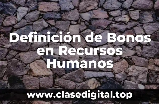 Definición Técnica de Bonos en Recursos Humanos