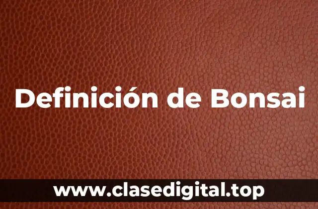 Definición de Bonsai