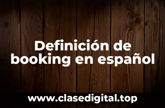 Definición de booking en español