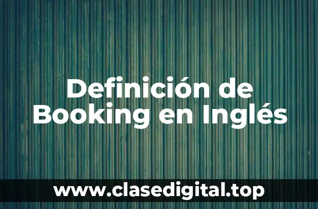 Definición de Booking en Inglés
