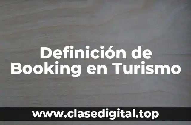 Definición técnica de Booking en Turismo