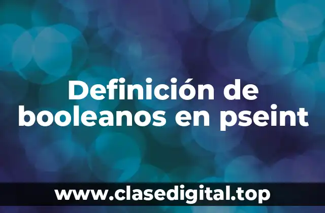 Definición de booleanos en pseint