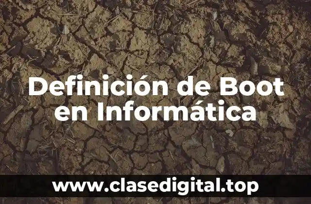 Definición de Boot en Informática