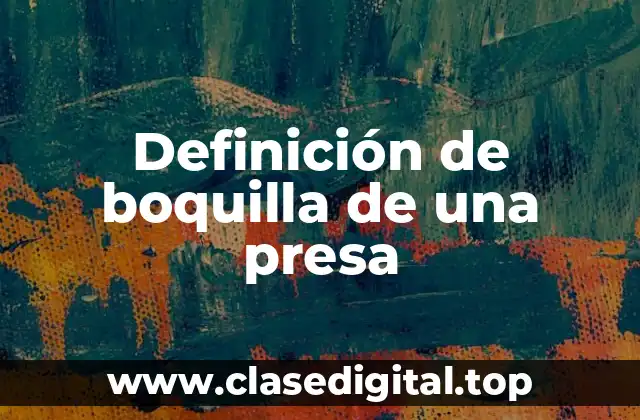 Definición de boquilla de una presa