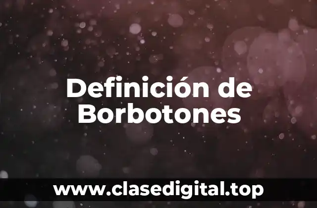 Definición de Borbotones