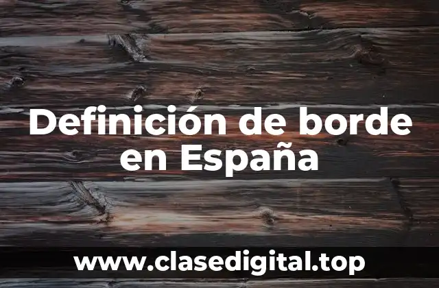 Definición de borde en España