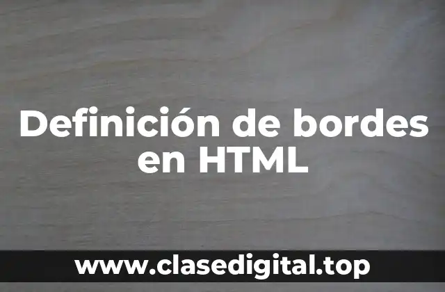 Definición de bordes en HTML