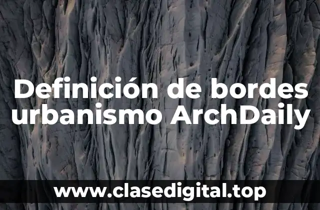 Definición de bordes urbanismo ArchDaily