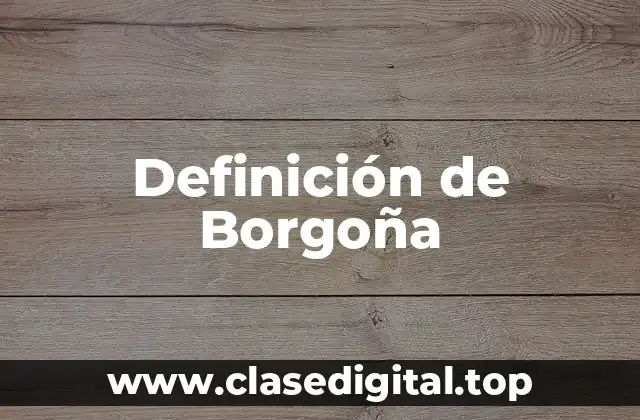 Definición de Borgoña