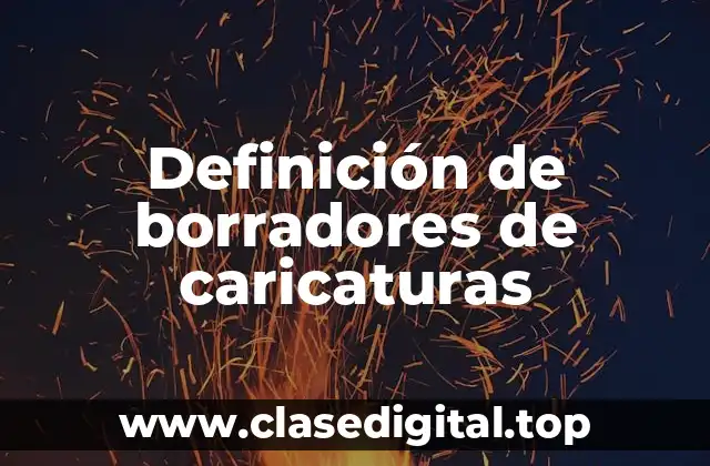 Definición de borradores de caricaturas