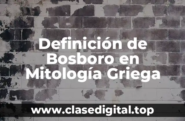 Definición de Bosboro en Mitología Griega