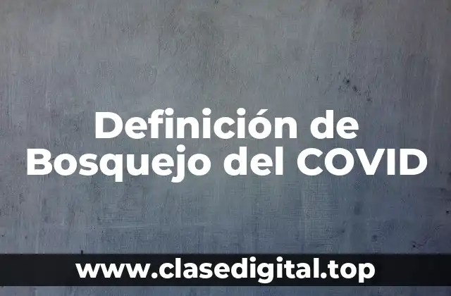 Ejemplos de bosquejo del COVID-19