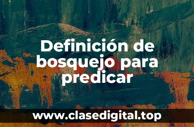 Definición de bosquejo para predicar