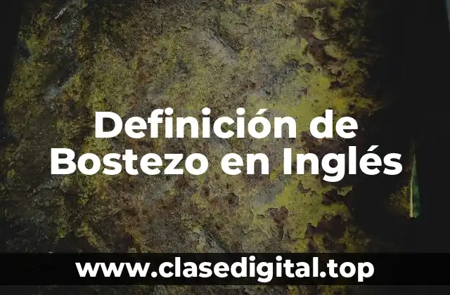 Definición de Bostezo en Inglés