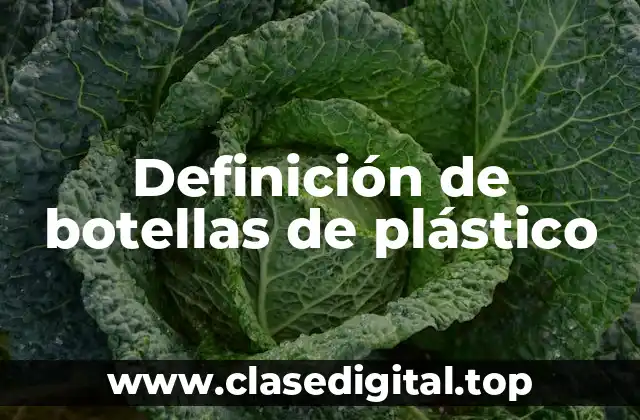 Definición de botellas de plástico