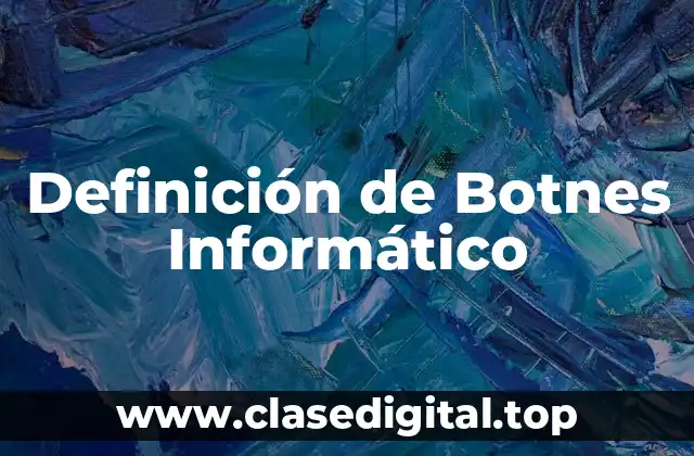 Definición de Botnes Informático