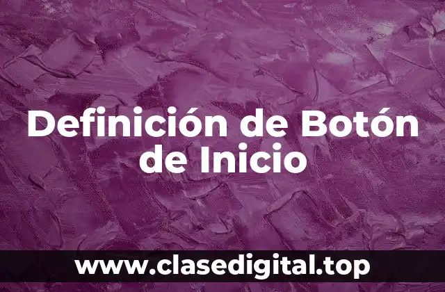 Definición técnica de Botón de Inicio