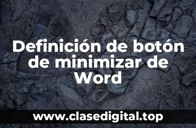Definición de botón de minimizar de Word