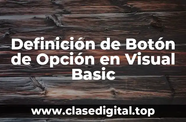 Definición de Botón de Opción en Visual Basic