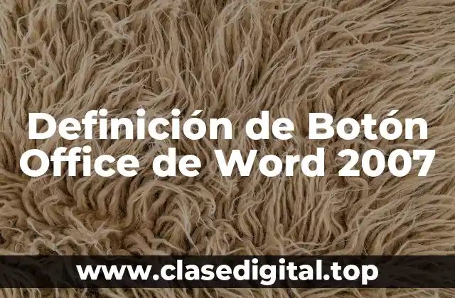 Definición de Botón Office de Word 2007