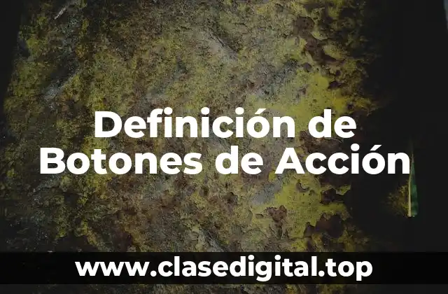 Definición técnica de Botones de Acción