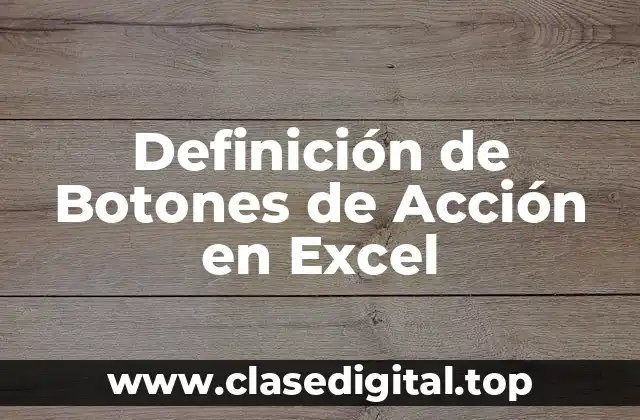 Definición de Botones de Acción en Excel