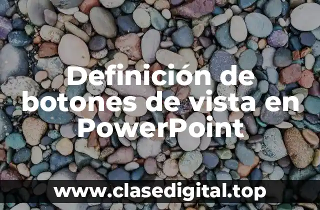 Definición de botones de vista en PowerPoint