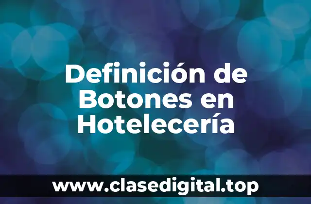 Definición técnica de botones en hotelería