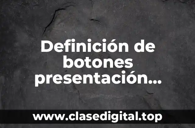 Definición de botones presentación, minimizar, maximizar y cerrar