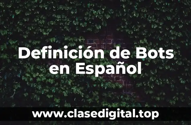 Definición de Bots en Español