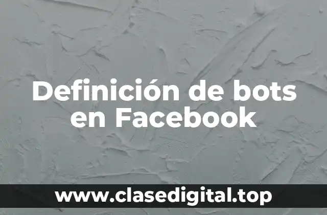 Definición de bots en Facebook