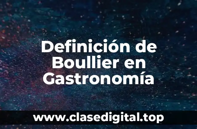 Definición de Boullier en Gastronomía