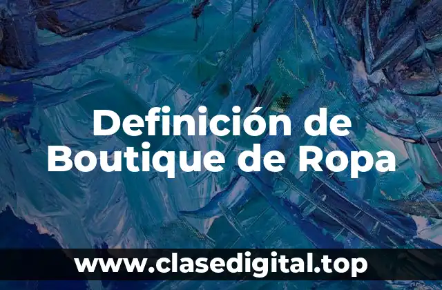 Definición de Boutique de Ropa