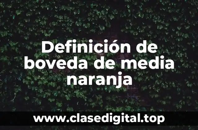 Definición de boveda de media naranja