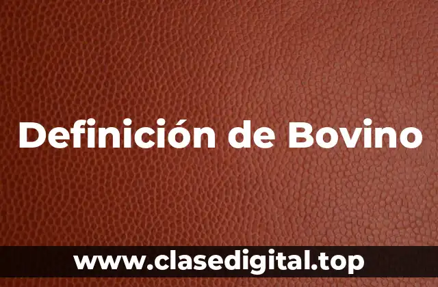 Definición de Bovino