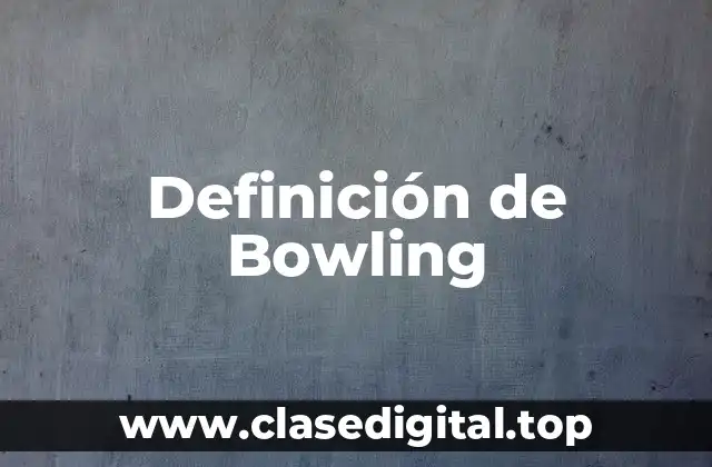 Definición de Bowling