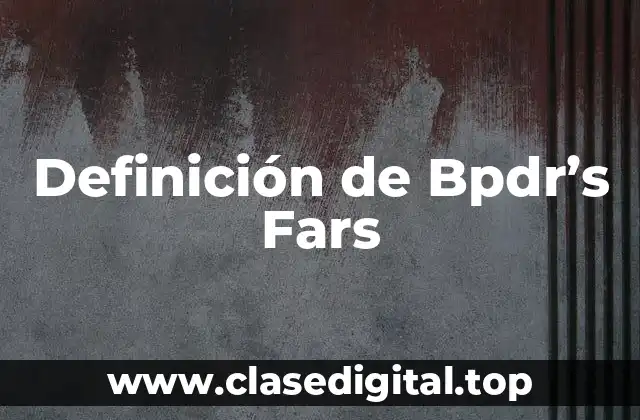 Definición de Bpdr’s Fars
