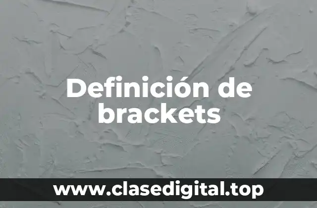 Definición de brackets