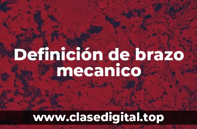Definición de brazo mecanico