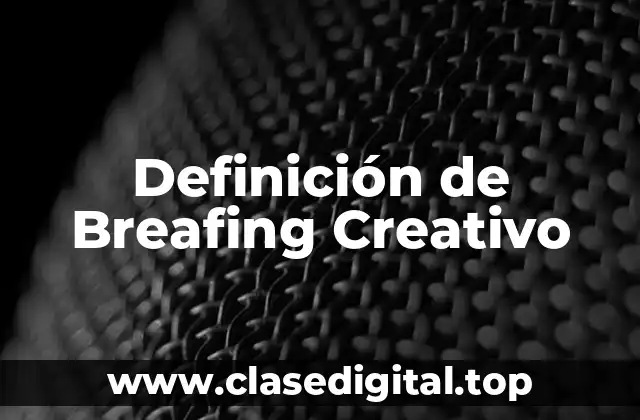 Definición de Breafing Creativo