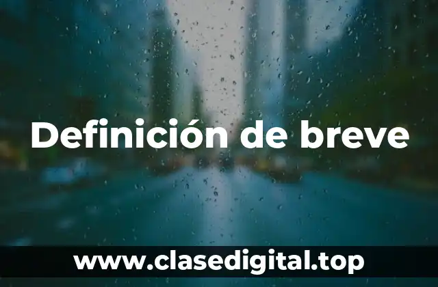 Definición de breve