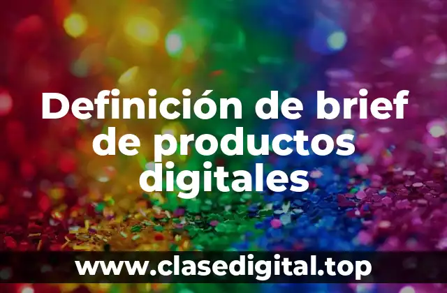 Definición de brief de productos digitales