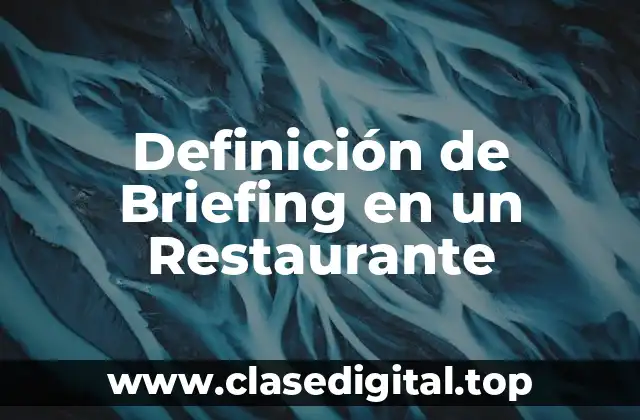 Definición Técnica de Briefing en un Restaurante